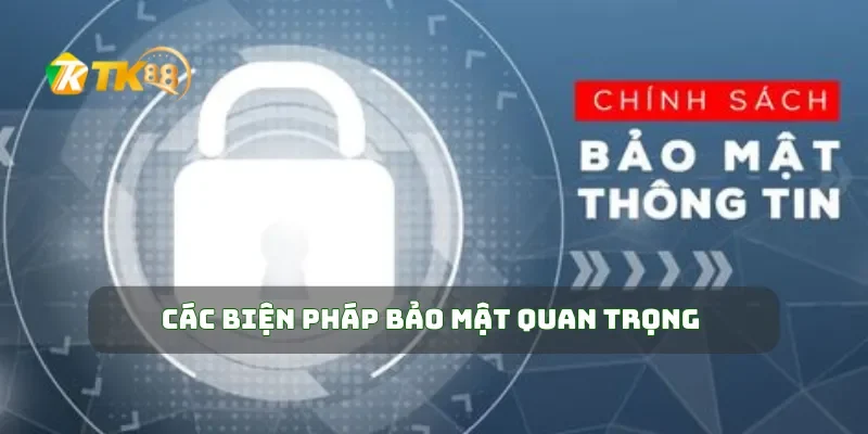 Các biện pháp bảo mật quan trọng 