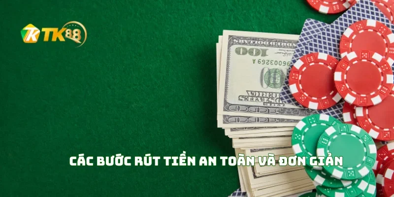 Rút tiền TK88 2 Các Bước Rút Tiền An Toàn Và Đơn Giản