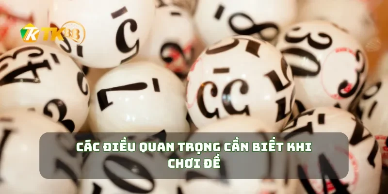 Các điều quan trọng cần biết khi chơi đề