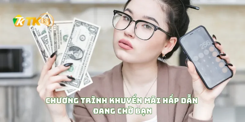 Khuyến mãi TK88 1 Chương Trình Khuyến Mãi Hấp Dẫn Đang Chờ Bạn