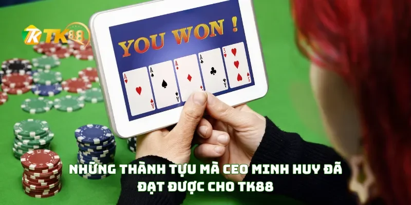 CEO Minh Huy 4 Những thành tựu mà CEO Minh Huy đã đạt được cho TK88